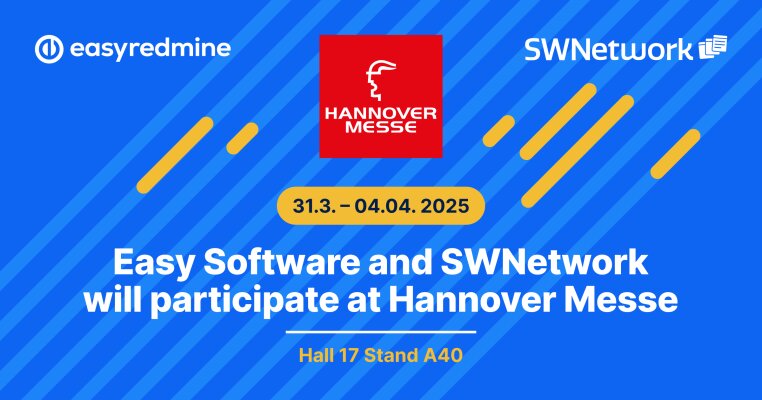 🚀 Easy Redmine &amp; SWNetwork auf der Hannover Messe 2025 – Zukunft der Projektmanagement-Lösungen erleben - Easy Redmine &amp; SWNetwork auf der Hannover Messe 2025 – Zukunft der Projektmanagement-Lösungen erleben